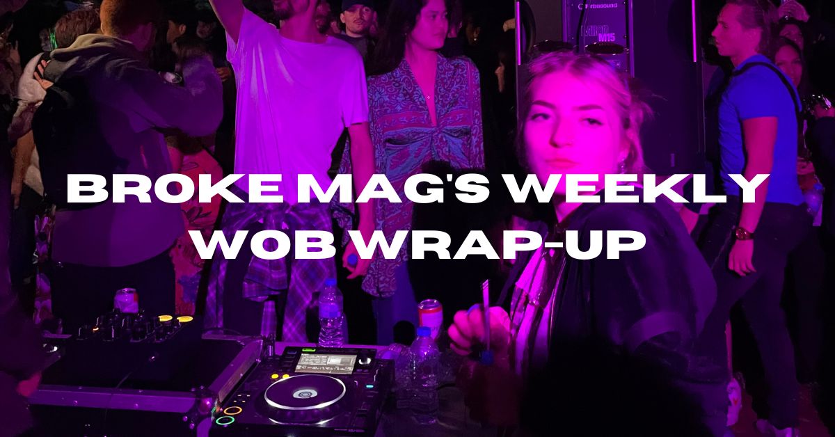 Broke Mag’s Wob Wrap-Up 0.5